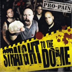 PRO-PAIN - STRAIGHT TO THE DOME (1LP) 