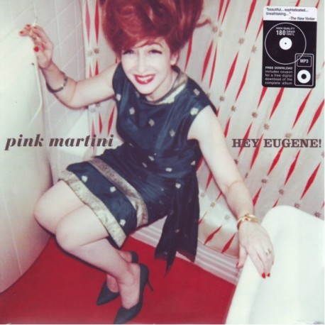 PINK MARTINI - HEY EUGENE! (1LP+MP3 DOWNLOAD) - 180 GRAM PRESSING