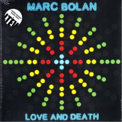 BOLAN, MARC - LOVE AND DEATH (1LP) - LIMITED EDITION WHITE WINYL PRESSING