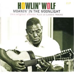 HOWLIN' WOLF - HOWLIN' WOLF / MOANIN' IN THE MOONLIGHT (2 LP) - 2 ORIGINAL ALBUMS + BONUS TRACKS 