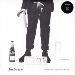 FASHAWN - CHAMPAGNE & STYROFOAM CUPS (2 LP) - WYDANIE AMERYKAŃSKIE