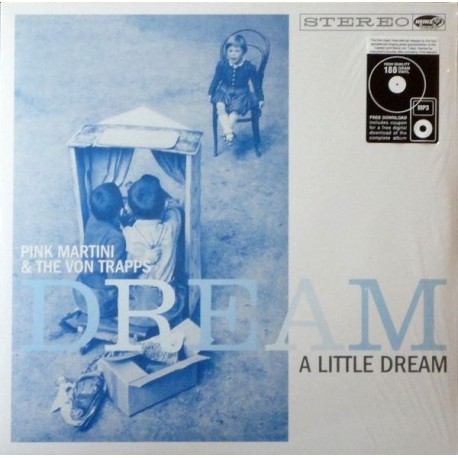 PINK MARTINI & THE VON TRAPS - DREAM A LITTLE DREAM (1 LP) - 180 GRAM PRESSING - WYDANIE AMERYKAŃSKIE