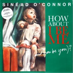O'CONNOR, SINEAD - HOW ABOUT I BE ME (AND YOU BE YOU)? (1LP + MP3 DOWNLOAD)