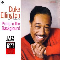 ELLINGTON, DUKE - PIANO IN THE BACKGROUND (1 LP) - WAX TIME EDITION - 180 GRAM PRESSING 