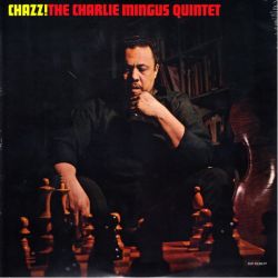 MINGUS, "CHARLIE" CHARLES - CHAZZ! (1 LP) - 180 GRAM PRESSING