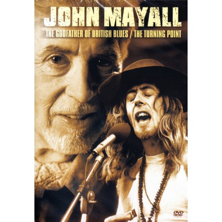 MAYALL, JOHN - THE GODFATHER OF BRITISH BLUES/THE TURNING POINT (1 DVD)