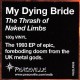 MY DYING BRIDE - THE THRASH OF NAKED LIMBS (1 LP) - 12" EP - 180 GRAM PRESSING - 45 RPM
