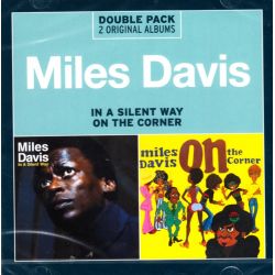 DAVIS, MILES - IN A SILENT WAY / ON THE CORNER (2 CD)