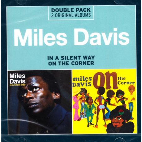 DAVIS, MILES - IN A SILENT WAY / ON THE CORNER (2 CD)
