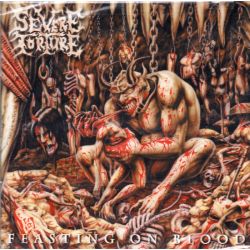SEVERE TORTURE - FEASTING ON BLOOD (1 CD) - WYDANIE AMERYKAŃSKIE
