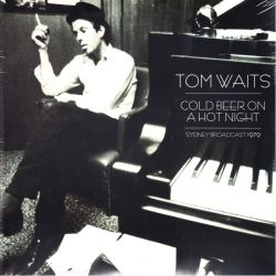 WAITS, TOM - COLD BEER ON A HOT NIGHT (2 LP)