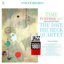 DAVE BRUBECK QUARTET - TIME FURTHER OUT [MIRO REFLECTIONS] (1 LP) - WAX TIME EDITION - 180 GRAM PRESSING