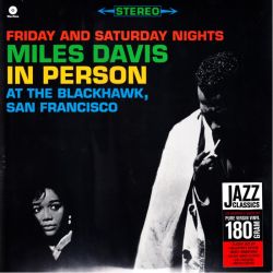 DAVIS, MILES - IN PERSON FRIDAY AND SATURDAY NIGHTS AT THE BLACKHAWK (2 LP) - WAX TIME EDITION - 180 GRAM PRESSING