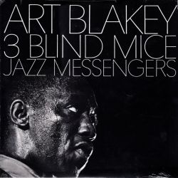 BLAKEY, ART & JAZZ MESSENGERS - 3 BLIND MICE (1 LP) - WYDANIE AMERYKAŃSKIE