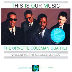 COLEMAN QUARTET, ORNETTE THE - THIS IS OUR MUSIC (2 LP) - 45RPM 180 GRAM PRESSING - WYDANIE AMERYKAŃSKIE