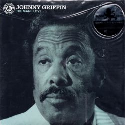 GRIFFIN, JOHNNY - THE MAN I LOVE (1 LP) - 180 GRAM PRESSING - WYDANIE AMERYKAŃSKIE