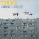 TRICKY - COUNCIL ESTATE (12\" SINGLE) - WYDANIE AMERYKAŃSKIE