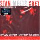 GETZ, STAN & CHET BAKER – STAN MEETS CHET (2 LP) - 45 RPM - 180 GRAM PRESSING - WYDANIE AMERYKAŃSKIE