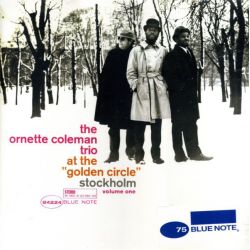 COLEMAN, ORNETTE TRIO - AT THE "GOLDEN CIRCLE" STOCKHOLM VOLUME ONE (1 LP) - WYDANIE AMERYKAŃSKIE