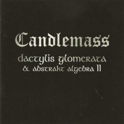 CANDLEMASS - DACTYLIS GLOMERATA & ABSTRAKT ALGEBRA II (2 CD)