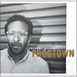 Anthony Wilson - Frogtown (180g Vinyl 2LP)