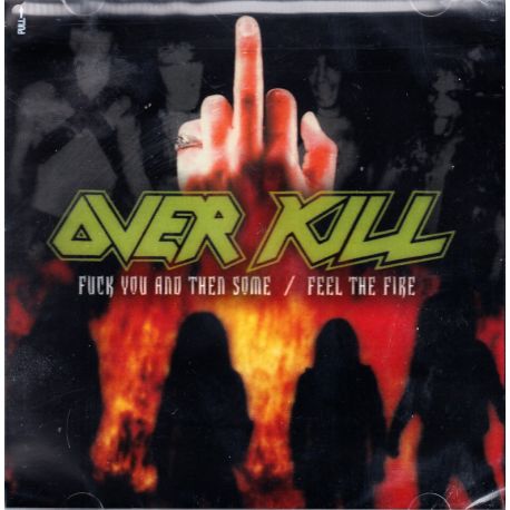OVERKILL - FUCK YOU AND THEN SOME / FEEL THE FIRE (2 CD) - WYDANIE AMERYKAŃSKIE
