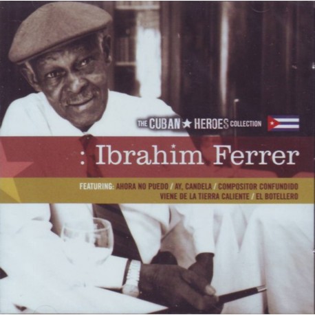 FERRER, IBRAHIM - THE CUBAN HEROES COLLECTION