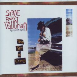 VAUGHAN, STEVIE RAY AND THE DOUBLE TROUBLE - THE SKY IS CRYING (1 CD) - WYDANIE AMERYKAŃSKIE