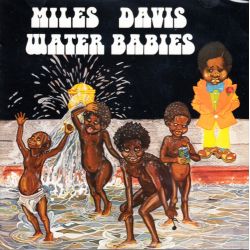 DAVIS, MILES - WATER BABIES (1 CD) - WYDANIE AMERYKAŃSKIE