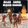 DAVIS, MILES - WATER BABIES (1 CD) - WYDANIE AMERYKAŃSKIE