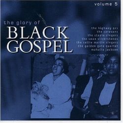 THE GLORY OF BLACK GOSPEL VOL.5