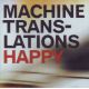 MACHINE TRANSLATIONS - HAPPY 