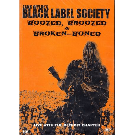 BLACK LABEL SOCIETY - BOOZED, BROOZED & BROKEN-BONED: LIVE WITH THE DETROIT CHAPTER (1 DVD)