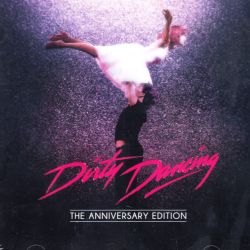 DIRTY DANCING - THE ANNIVERSARY EDITION (1 CD)