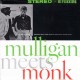MONK, THELONIOUS & MULLIGAN, GERRY - MULLIGAN MEETS MONK (1LP) - 180 GRAM PRESSING USA