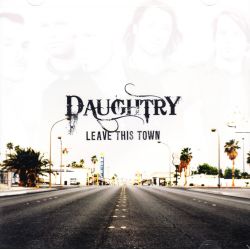 DAUGHTRY - LEAVE THIS TOWN (1 CD) - WYDANIE AMERYKAŃSKIE