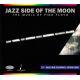 YAHEL, SAM / HOENIG, ARI / MORENO, MIKE / BLAKE, SEAMUS - JAZZ SIDE OF THE MOON: MUSIC OF PINK FLOYD (1 SACD) - 