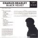 BRADLEY, CHARLES - BLACK VELVET (1 LP)