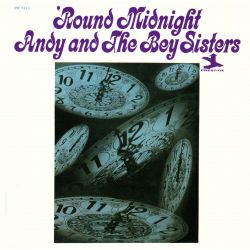 ANDY & THE BEY SISTERS - 'ROUND MIDNIGHT (1 CD) - RUDY VAN GELDER EDITION