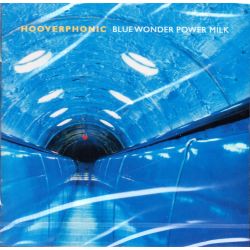 HOOVERPHONIC - BLUE WONDER POWER MILK