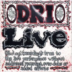 D.R.I. (DIRTY ROTTEN IMBECILES) - LIVE (1 CD) 