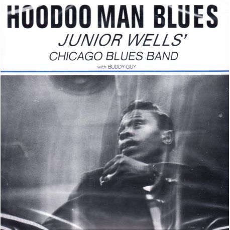WELLS, JUNIOR CHICAGO BLUES BAND WITH BUDDY GUY - HOODOO MAN BLUES (1 SACD) - ANALOGUE PRODUCTIONS - WYDANIE AMERYKAŃSKIE