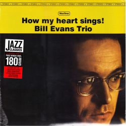 EVANS, BILL TRIO - HOW MY HEART SINGS (1 LP) - WAX TIME EDITION - 180 GRAM PRESSING