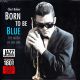 BAKER, CHET - BORN TO BE BLUE: THE MUSIC OF HIS LIFE (1 LP) - JAZZ WAX EDITION - 180 GRAM PRESSING