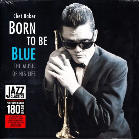 BAKER, CHET - BORN TO BE BLUE: THE MUSIC OF HIS LIFE (1 LP) - JAZZ WAX EDITION - 180 GRAM PRESSING