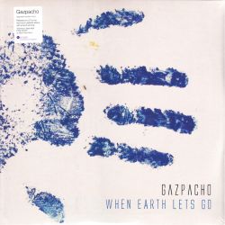 GAZPACHO - WHEN EARTH LETS GO (1 LP) - 180 GRAM PRESSING