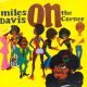 DAVIS, MILES - ON THE CORNER (1 CD) - WYDANIE AMERYKAŃSKIE