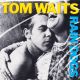 WAITS, TOM - RAIN DOGS (1 CD) - WYDANIE AMERYKAŃSKIE