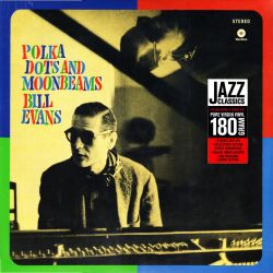 EVANS, BILL - POLKA DOTS AND MOONBEAMS (1 LP) - JAZZ WAX EDITION - 180 GRAM PRESSING