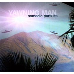 YAWNING MAN - NOMADIC PURSUITS (1 LP) 